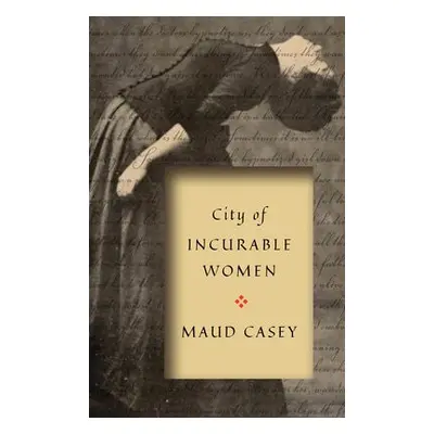 City of Incurable Women - Casey, Maud