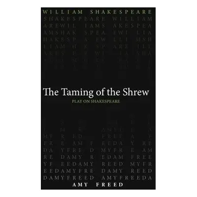 Taming of the Shrew - Shakespeare, William a Freed, Amy