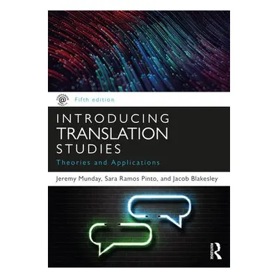 Introducing Translation Studies - Munday, Jeremy (University of Leeds, UK) a Ramos Pinto, Sara a