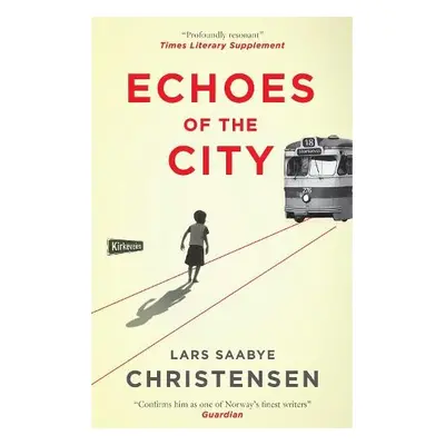 Echoes of the City - Christensen, Lars Saabye