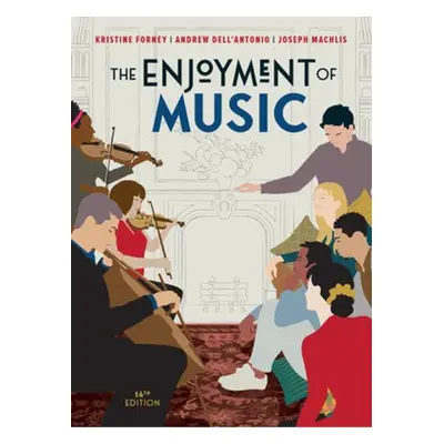 Enjoyment of Music - Forney, Kristine (California State University, Long Beach) a Dell'Antonio, 