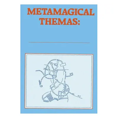 Metamagical Themas - Hofstadter, Douglas