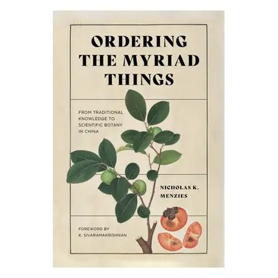 Ordering the Myriad Things - Menzies, Nicholas K.