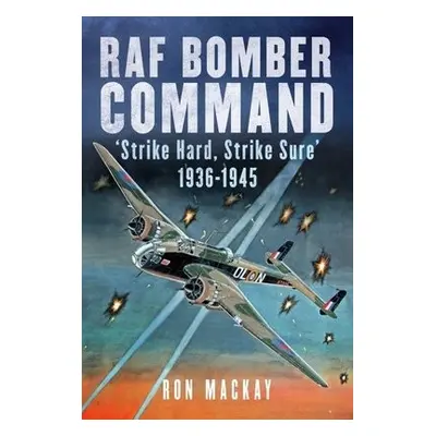 RAF Bomber Command - Mackay, Ron