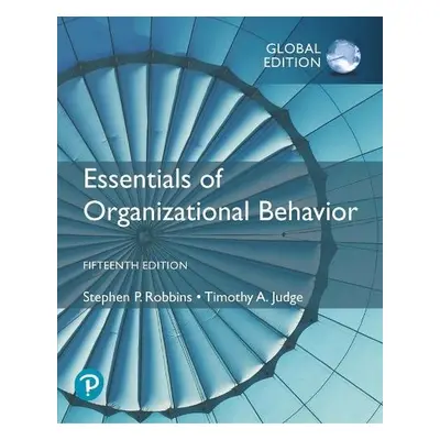 Essentials of Organizational Behaviour, Global Edition - Robbins, Stephen a Judge, Timothy A.