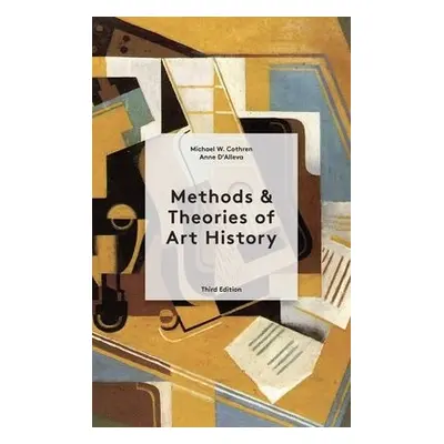 Methods a Theories of Art History Third Edition - D'Alleva, Anne a Cothren, Michael