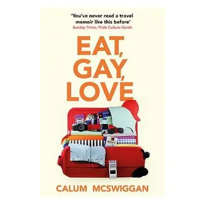 Eat, Gay, Love - McSwiggan, Calum