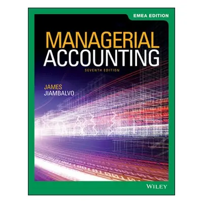 Managerial Accounting, EMEA Edition - Jiambalvo, James (University of Washington)