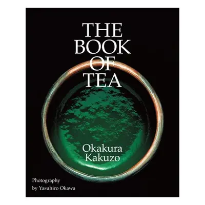 Book of Tea - Okakura, Kakuzo a Okawa, Yasuhiro