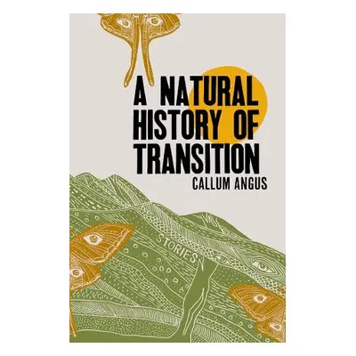 Natural History of Transition - Angus, Callum