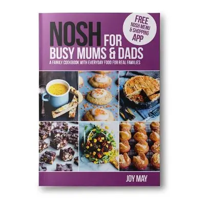 NOSH for Busy Mums and Dads - May, Joy