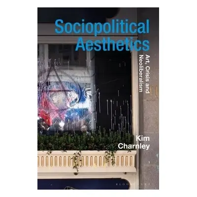 Sociopolitical Aesthetics - Charnley, Kim (The Open University, UK)