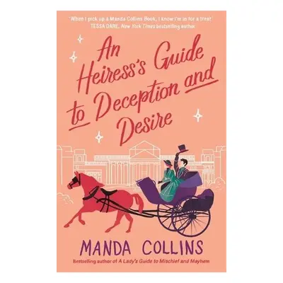 Heiress's Guide to Deception and Desire - Collins, Manda