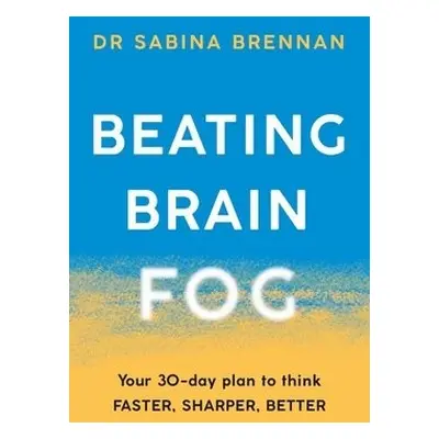 Beating Brain Fog - Brennan, Dr Sabina