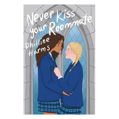 Never Kiss Your Roommate - Harms, Philline