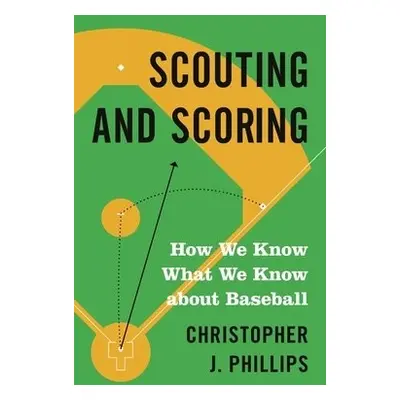 Scouting and Scoring - Phillips, Christopher J.