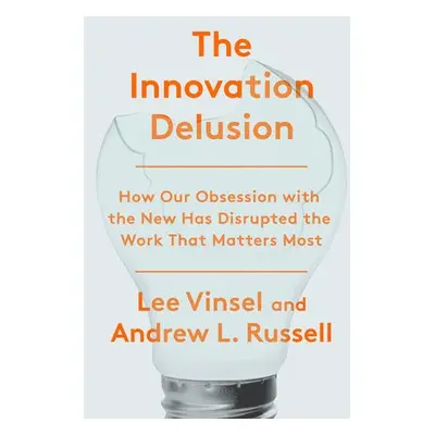 Innovation Deulsion - Vinsel, Lee