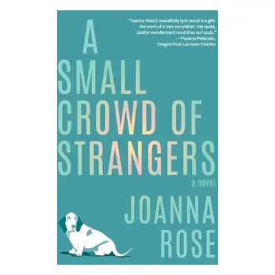 Small Crowd of Strangers - Rose, Joanna