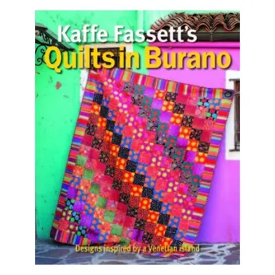 Kaffe Fassett's Quilts in Burano - Fassett, K