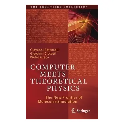 Computer Meets Theoretical Physics - Battimelli, Giovanni a Ciccotti, Giovanni a Greco, Pietro