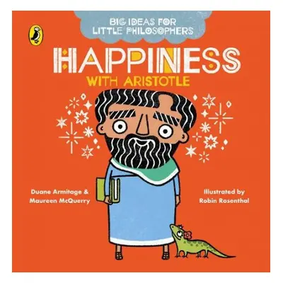 Big Ideas for Little Philosophers: Happiness with Aristotle - Armitage, Duane a McQuerry, Mauree