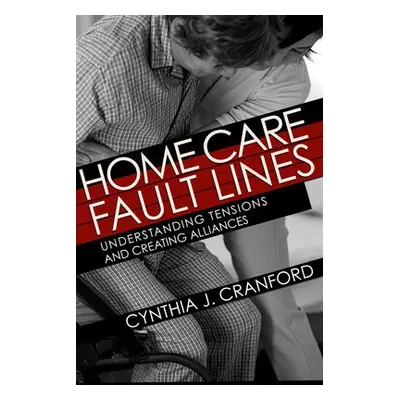 Home Care Fault Lines - Cranford, Cynthia J.