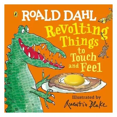 Roald Dahl: Revolting Things to Touch and Feel - Dahl, Roald