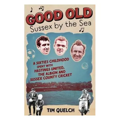 Good Old Sussex by the Sea - Quelch, Tim