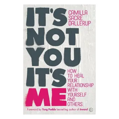 It's Not You, It's Me - Sacre-Dallerup, Camilla