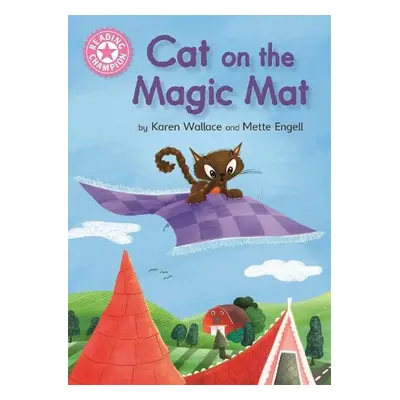 Reading Champion: Cat on the Magic Mat - Wallace, Karen