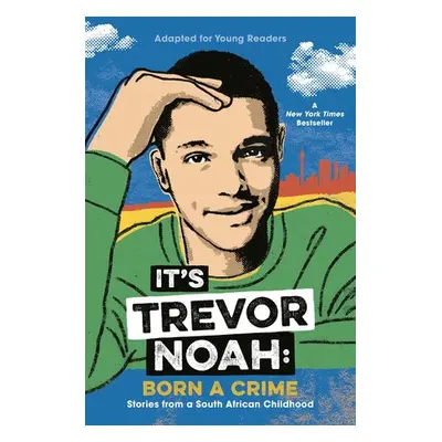 It's Trevor Noah: Born a Crime