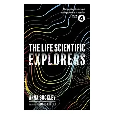 Life Scientific: Explorers - Buckley, Anna