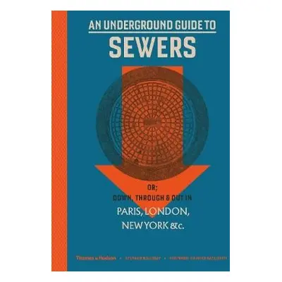 Underground Guide to Sewers - Halliday, Stephen