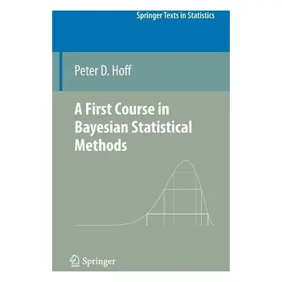 First Course in Bayesian Statistical Methods - Hoff, Peter D.