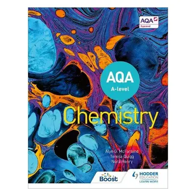 AQA A Level Chemistry (Year 1 and Year 2) - McFarland, Alyn G. a Henry, Nora a Quigg, Teresa