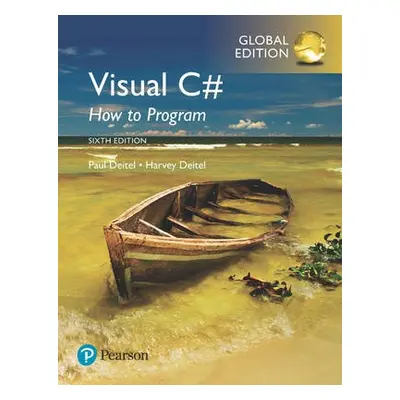 Visual C# How to Program, Global Edition - Deitel, Harvey a Deitel, Paul