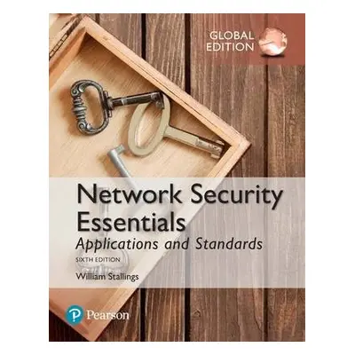 Network Security Essentials: Applications and Standards, Global Edition - Stallings, William