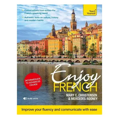 Enjoy French Intermediate to Upper Intermediate Course - Christensen, Mary C. a Rooney, Mercedes