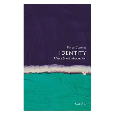 Identity: A Very Short Introduction - Coulmas, Florian (Professor of Japanese Society and Sociol