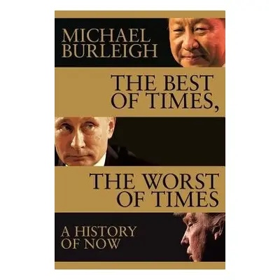 Best of Times, The Worst of Times - Burleigh, Michael