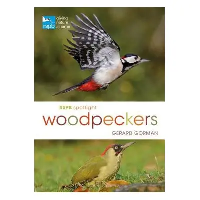 RSPB Spotlight Woodpeckers - Gorman, Gerard