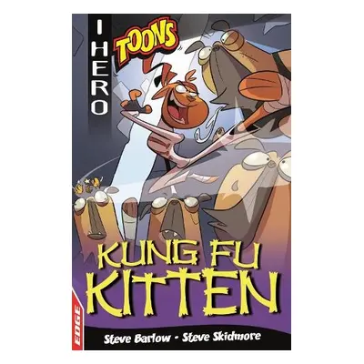 EDGE: I HERO: Toons: Kung Fu Kitten - Barlow, Steve a Skidmore, Steve