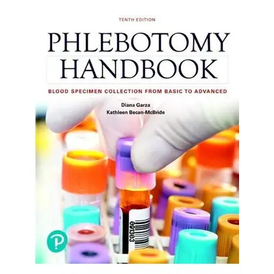 Phlebotomy Handbook - Garza, Diana a Becan-McBride, Kathleen