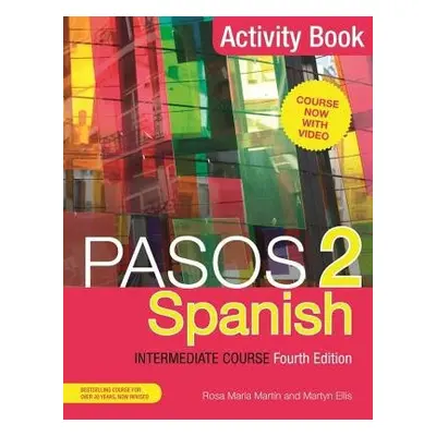 Pasos 2 (Fourth Edition) Spanish Intermediate Course - Ellis, Martyn a Martin, Rosa Maria