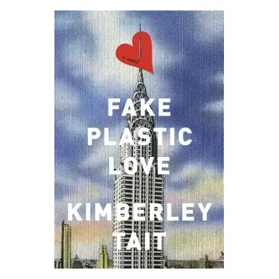 Fake Plastic Love - Kimberley, Tait,