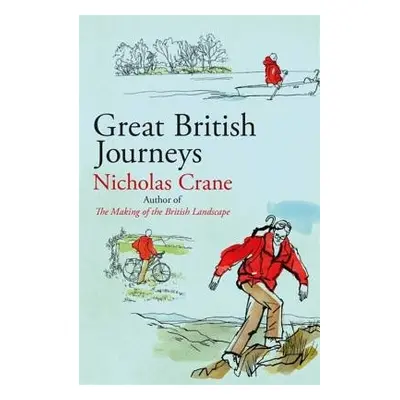 Great British Journeys - Crane, Nicholas