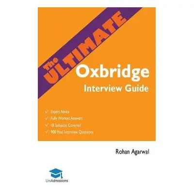 Ultimate Oxbridge Interview Guide - Agarwal, Rohan