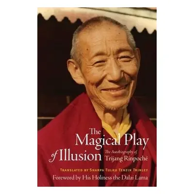 Magical Play of Illusion - Rinpoche, Trijang