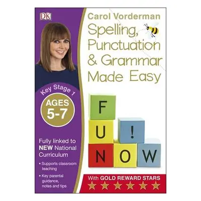 Spelling, Punctuation a Grammar Made Easy, Ages 5-7 (Key Stage 1) - Vorderman, Carol