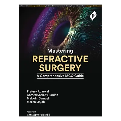 Mastering Refractive Surgery - Agarwal, Prateek a Bardanv, Ahmed Shalaby a Samuel, Malcolm a Sin